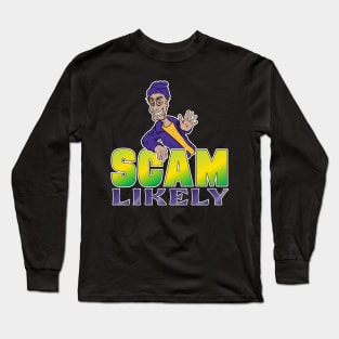 Scam Likely Long Sleeve T-Shirt